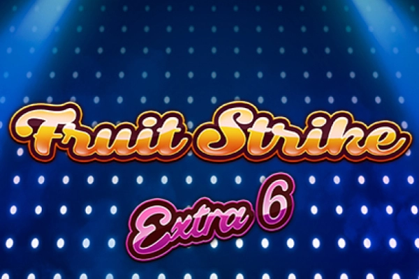 Fruit Strike Extra 6 pokie
