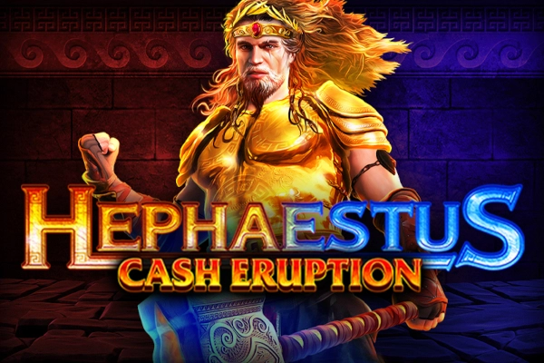 Cash Eruption Hephaestus pokie
